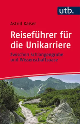 Kaiser |  Reiseführer für die Unikarriere | eBook | Sack Fachmedien