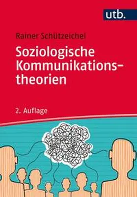 Schützeichel |  Soziologische Kommunikationstheorien | eBook | Sack Fachmedien