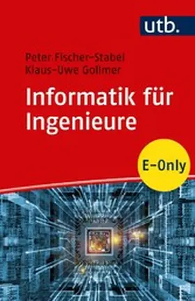 Fischer-Stabel / Gollmer |  Informatik für Ingenieure | eBook | Sack Fachmedien