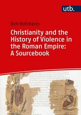 Rohmann | Christianity and the History of Violence in the Roman Empire: A Sourcebook | E-Book | sack.de