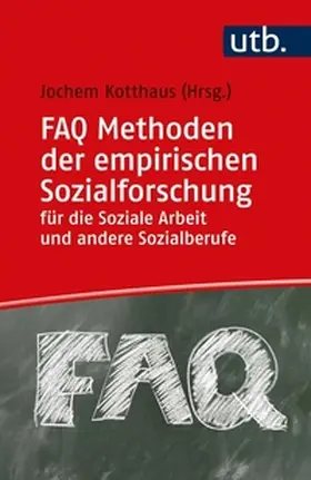 Kotthaus | FAQ Methoden der empirischen Sozialforschung für die Soziale Arbeit und andere Sozialberufe | E-Book | sack.de