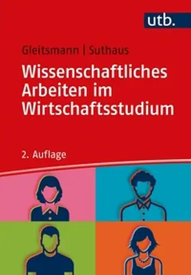 Gleitsmann / Suthaus | Wissenschaftliches Arbeiten im Wirtschaftsstudium | E-Book | sack.de