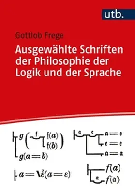 Frege |  Ausgewählte Schriften zur Philosophie der Logik und der Sprache | eBook | Sack Fachmedien