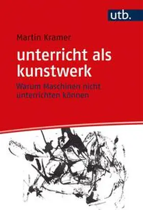 Kramer | unterricht als kunstwerk | E-Book | sack.de