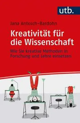 Antosch-Bardohn |  Kreativität für die Wissenschaft | eBook | Sack Fachmedien