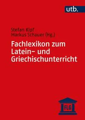 Kipf / Schauer | Fachlexikon zum Latein- und Griechischunterricht | E-Book | sack.de