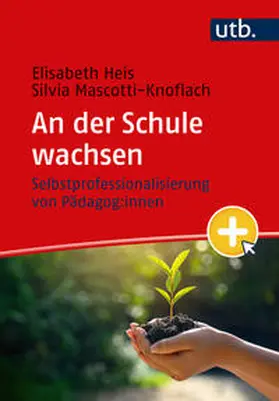 Heis / Mascotti-Knoflach |  An der Schule wachsen | eBook | Sack Fachmedien