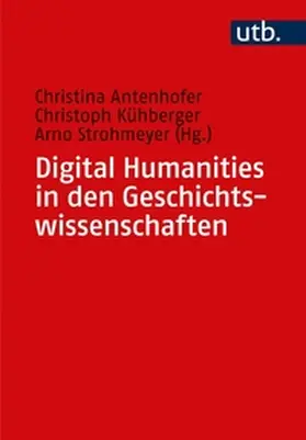 Antenhofer / Kühberger / Strohmeyer |  Digital Humanities in den Geschichtswissenschaften | eBook | Sack Fachmedien