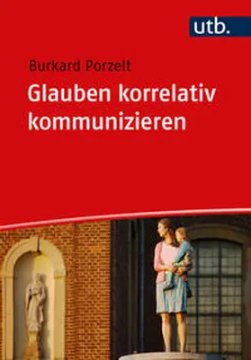 Porzelt | Glauben korrelativ kommunizieren | E-Book | sack.de