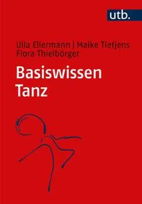 Ellermann / Tietjens / Thielbörger | Basiswissen Tanz | E-Book | sack.de