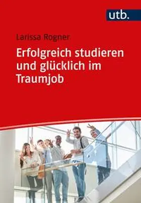 Rogner | Erfolgreich studieren und glücklich im Traumjob | E-Book | sack.de