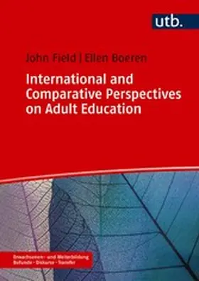 Field / Boeren |  International and Comparative Perspectives on Adult Education | eBook | Sack Fachmedien