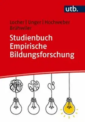 Locher / Unger / Hochweber |  Studienbuch Empirische Bildungsforschung | eBook | Sack Fachmedien