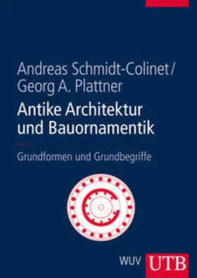 Schmidt-Colinet / Plattner | Antike Architektur und Bauornamentik | E-Book | sack.de