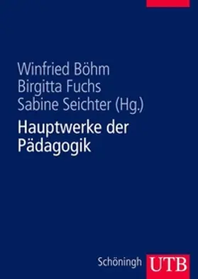 Fuchs / Seichter / Böhm |  Hauptwerke der Pädagogik | eBook | Sack Fachmedien
