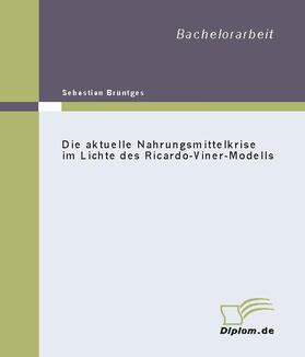 Brüntges |  Die aktuelle Nahrungsmittelkrise im Lichte des Ricardo-Viner-Modells | Buch |  Sack Fachmedien