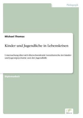 Thomas |  Kinder und Jugendliche in Lebenskrisen | Buch |  Sack Fachmedien