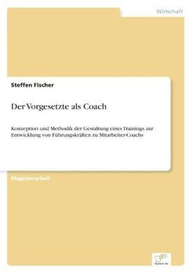 Fischer |  Der Vorgesetzte als Coach | Buch |  Sack Fachmedien