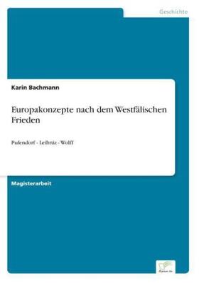 Bachmann |  Europakonzepte nach dem Westfälischen Frieden | Buch |  Sack Fachmedien