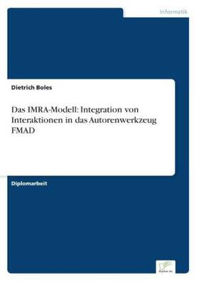 Boles |  Das IMRA-Modell: Integration von Interaktionen in das Autorenwerkzeug FMAD | Buch |  Sack Fachmedien