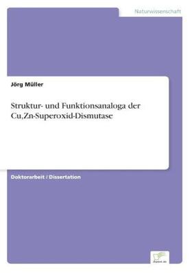 Müller |  Struktur- und Funktionsanaloga der Cu,Zn-Superoxid-Dismutase | Buch |  Sack Fachmedien