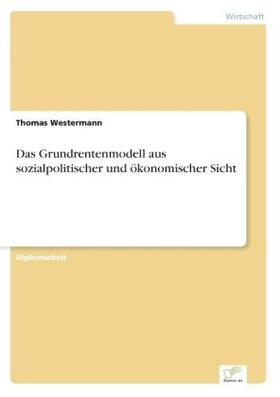 Westermann |  Das Grundrentenmodell aus sozialpolitischer und ökonomischer Sicht | Buch |  Sack Fachmedien