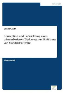 Auth |  Konzeption und Entwicklung eines wissensbasierten Werkzeugs zur Einführung von Standardsoftware | Buch |  Sack Fachmedien