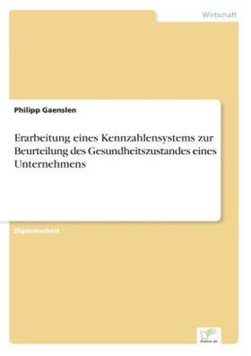 Gaenslen |  Erarbeitung eines Kennzahlensystems zur Beurteilung des Gesundheitszustandes eines Unternehmens | Buch |  Sack Fachmedien