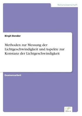 Bender |  Methoden zur Messung der Lichtgeschwindigkeit und Aspekte zur Konstanz der Lichtgeschwindigkeit | Buch |  Sack Fachmedien