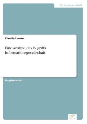 Lemke |  Eine Analyse des Begriffs Informationsgesellschaft | Buch |  Sack Fachmedien