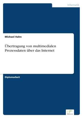 Hahn |  Übertragung von multimedialen Prozessdaten über das Internet | Buch |  Sack Fachmedien