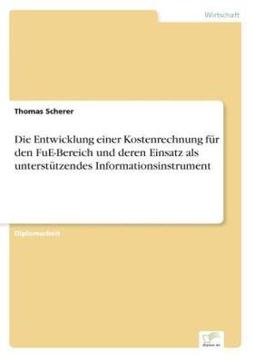 Scherer |  Die Entwicklung einer Kostenrechnung für den FuE-Bereich und deren Einsatz als unterstützendes Informationsinstrument | Buch |  Sack Fachmedien