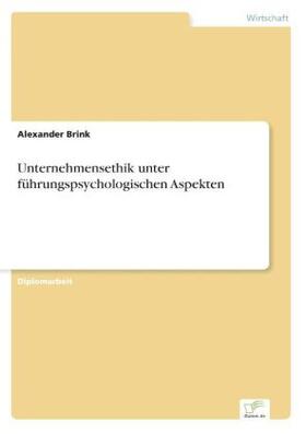 Brink |  Unternehmensethik unter führungspsychologischen Aspekten | Buch |  Sack Fachmedien