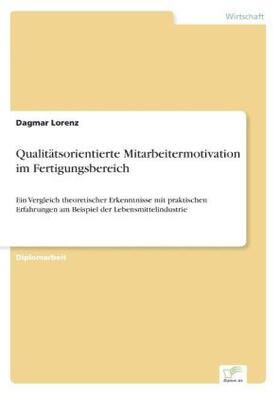 Lorenz |  Qualitätsorientierte Mitarbeitermotivation im Fertigungsbereich | Buch |  Sack Fachmedien