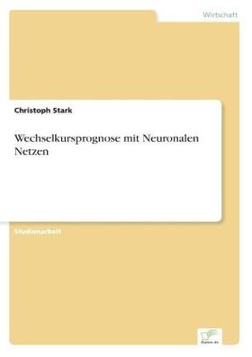 Stark |  Wechselkursprognose mit Neuronalen Netzen | Buch |  Sack Fachmedien
