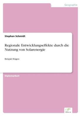 Schmidt |  Regionale Entwicklungseffekte durch die Nutzung von Solarenergie | Buch |  Sack Fachmedien