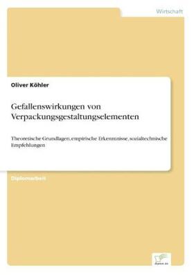 Köhler |  Gefallenswirkungen von Verpackungsgestaltungselementen | Buch |  Sack Fachmedien