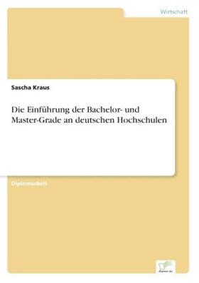 Kraus |  Die Einführung der Bachelor- und Master-Grade an deutschen Hochschulen | Buch |  Sack Fachmedien