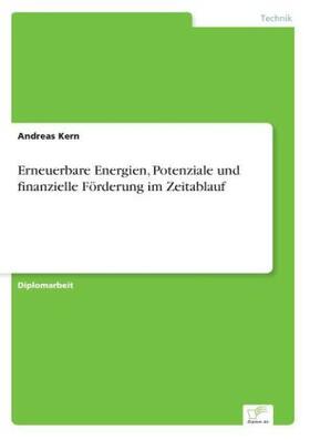 Kern |  Erneuerbare Energien, Potenziale und finanzielle Förderung im Zeitablauf | Buch |  Sack Fachmedien