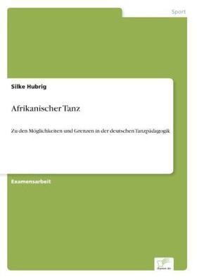 Hubrig | Afrikanischer Tanz | Buch | 978-3-8386-5407-2 | www2.sack.de