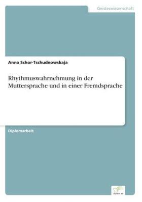 Schor-Tschudnowskaja |  Rhythmuswahrnehmung in der Muttersprache und in einer Fremdsprache | Buch |  Sack Fachmedien