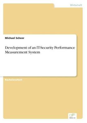 Scheer |  Development of an IT-Security Performance Measurement System | Buch |  Sack Fachmedien