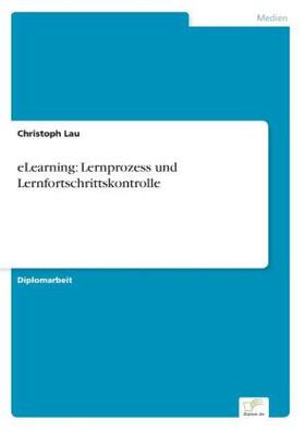 Lau |  eLearning: Lernprozess und Lernfortschrittskontrolle | Buch |  Sack Fachmedien