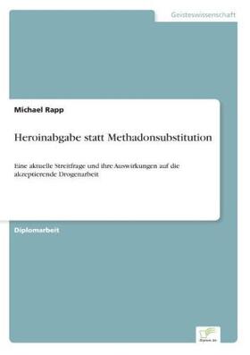 Rapp |  Heroinabgabe statt Methadonsubstitution | Buch |  Sack Fachmedien