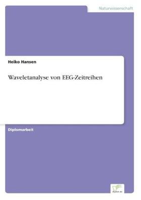 Hansen |  Waveletanalyse von EEG-Zeitreihen | Buch |  Sack Fachmedien
