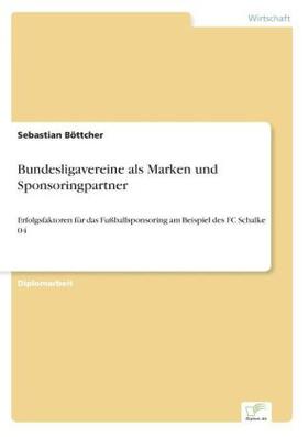 Böttcher |  Bundesligavereine als Marken und Sponsoringpartner | Buch |  Sack Fachmedien