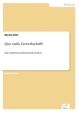 Hille |  Quo vadis, Gewerkschaft? | Buch |  Sack Fachmedien