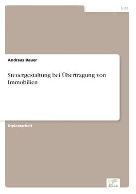 Bauer |  Steuergestaltung bei Übertragung von Immobilien | Buch |  Sack Fachmedien