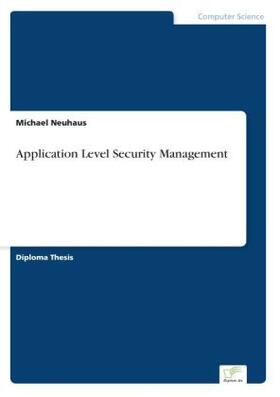 Neuhaus |  Application Level Security Management | Buch |  Sack Fachmedien