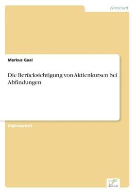 Gaal |  Die Berücksichtigung von Aktienkursen bei Abfindungen | Buch |  Sack Fachmedien